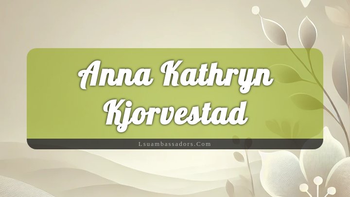 Obituary Reference Image of Anna Kathryn Kjorvestad