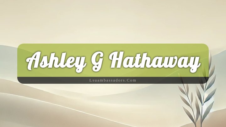 Obituary Reference Image of Ashley G Hathaway