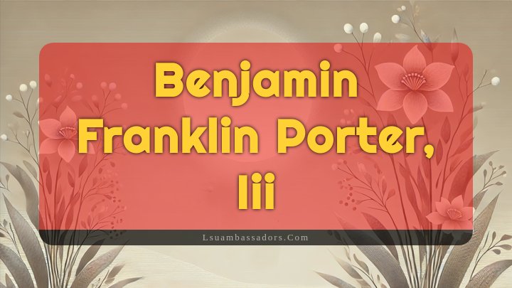 Obituary Reference Image of Benjamin Franklin Porter, Iii