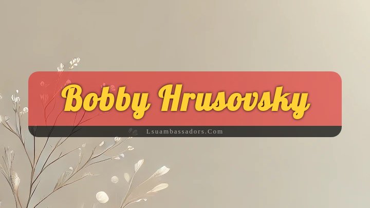 Obituary Reference Image of Bobby Hrusovsky