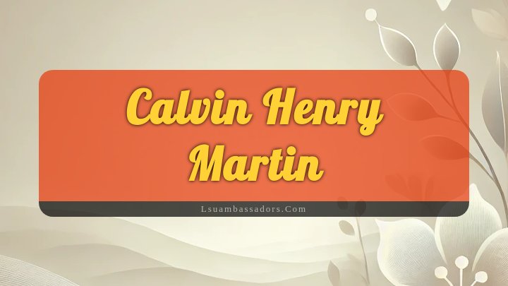 Obituary Reference Image of Calvin Henry Martin