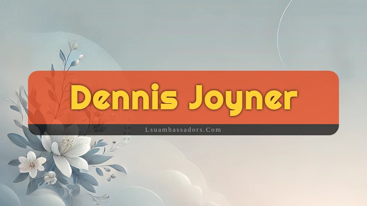 Obituary Reference Image of Dennis Joyner