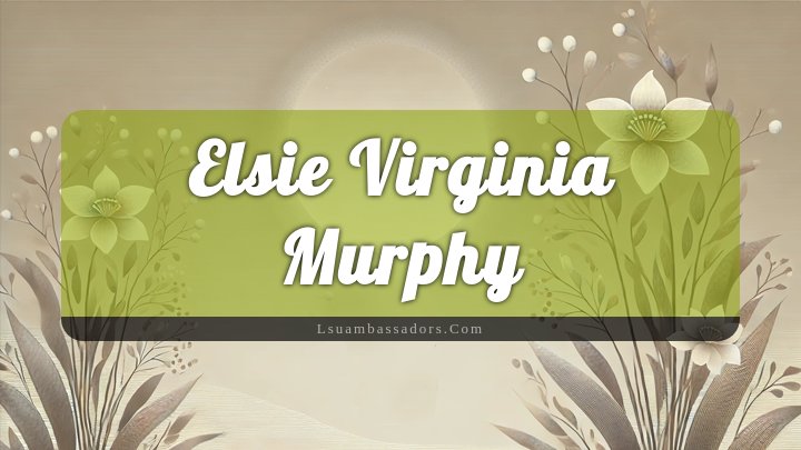 Obituary Reference Image of Elsie Virginia Murphy