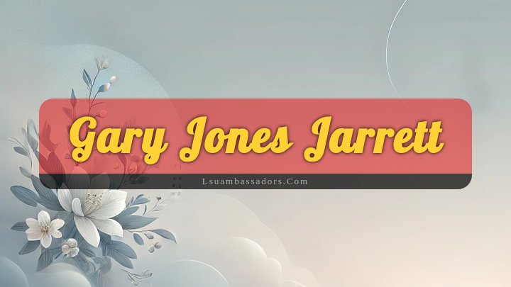 Obituary Reference Image of Gary Jones Jarrett