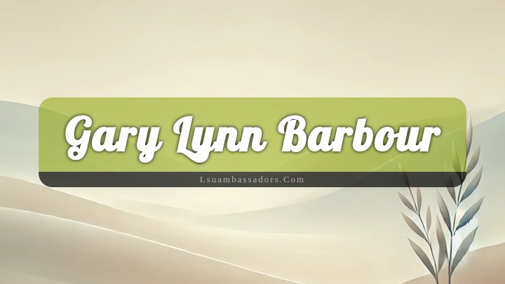 Obituary Reference Image of Gary Lynn Barbour