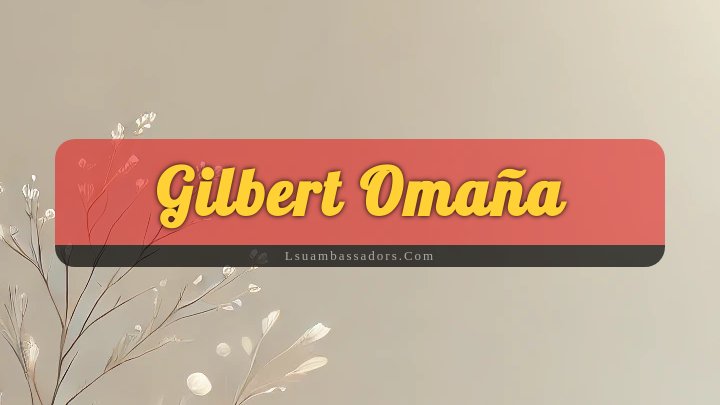 Obituary Reference Image of Gilbert Omaña