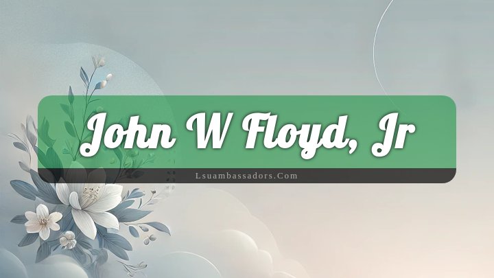 Obituary Reference Image of John W Floyd, Jr