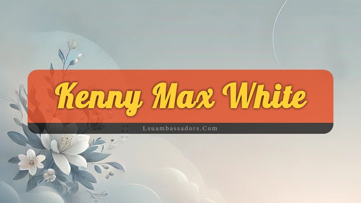 Obituary Reference Image of Kenny Max White