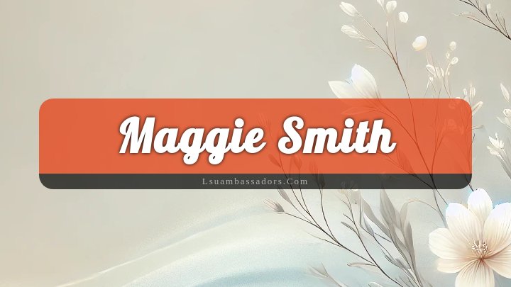 Obituary Reference Image of Maggie Smith