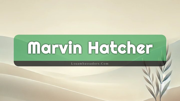 Obituary Reference Image of Marvin Hatcher