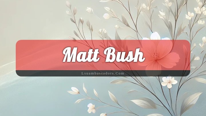 Obituary Reference Image of Matt Bush