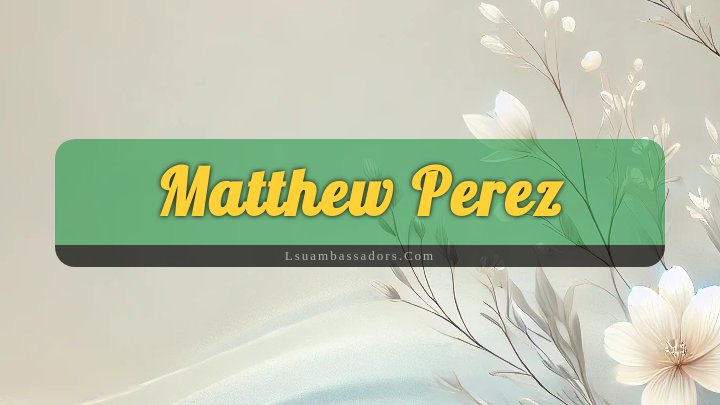 Obituary Reference Image of Matthew Perez