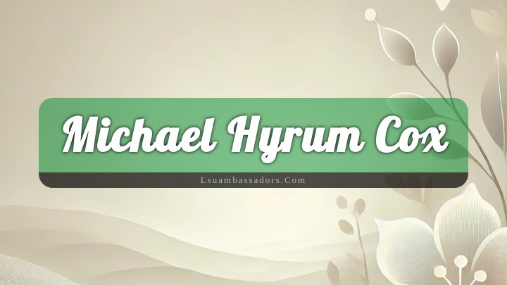 Obituary Reference Image of Michael Hyrum Cox