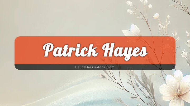 Obituary Reference Image of Patrick Hayes