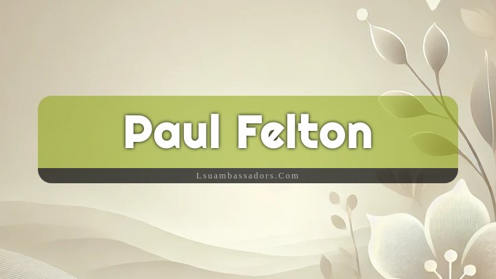 Obituary Reference Image of Paul Felton