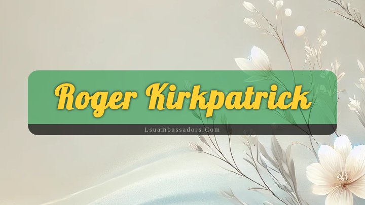 Obituary Reference Image of Roger Kirkpatrick