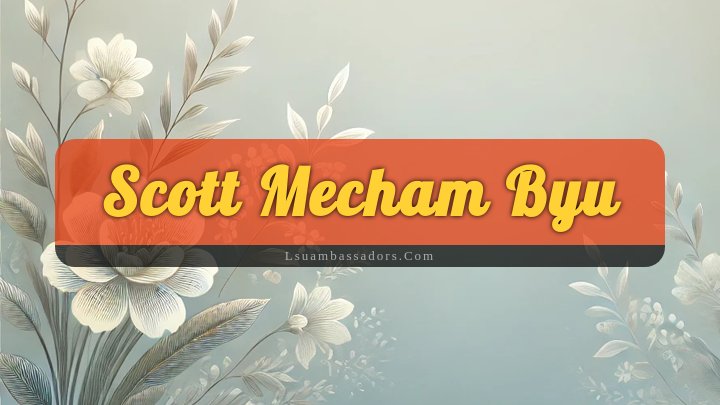 Obituary Reference Image of Scott Mecham Byu