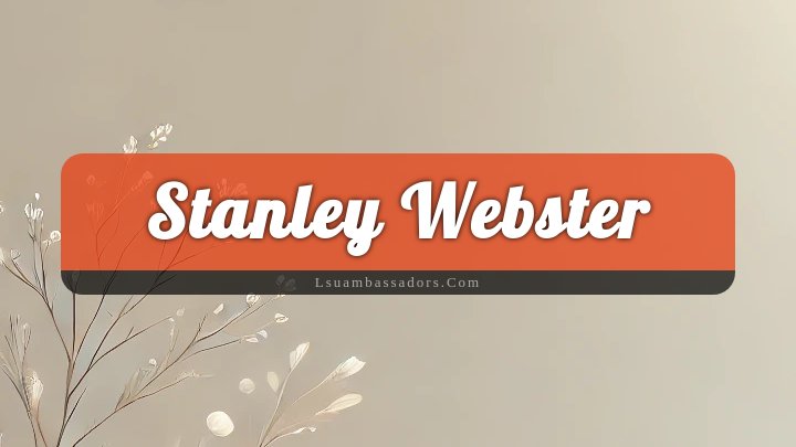 Obituary Reference Image of Stanley Webster